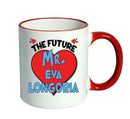 RED MUG - The Future Mr. Eva Longoria Mug - Celebrity Mug