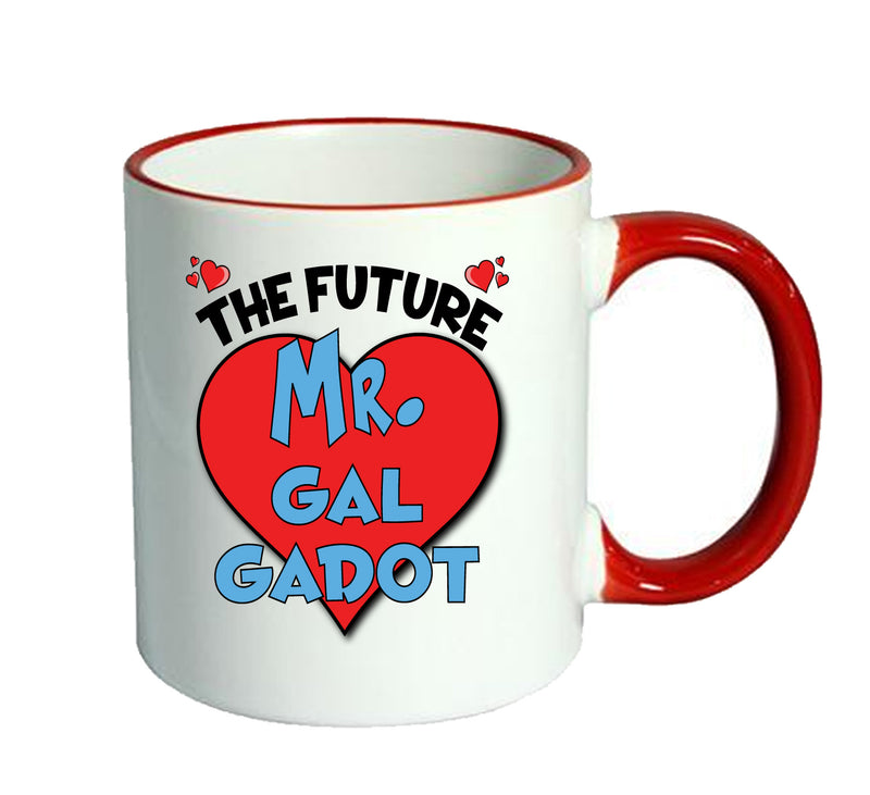 RED MUG - The Future Mr. Gal Gadot Mug - Celebrity Mug