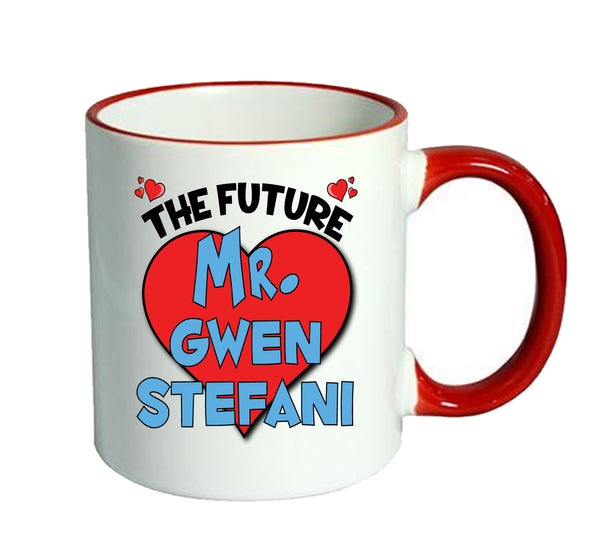 RED MUG - The Future Mr. Gwen Stefani Mug - Celebrity Mug