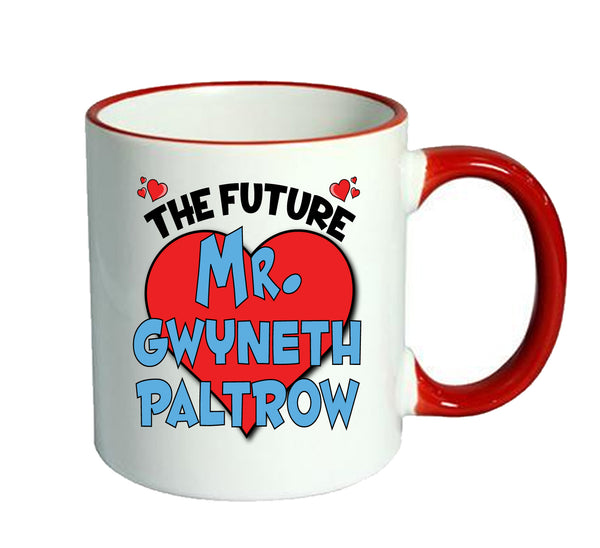 RED MUG - The Future Mr. Gwyneth Paltrow Mug - Celebrity Mug