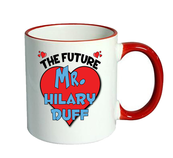 RED MUG - The Future Mr. Hilary Duff Mug - Celebrity Mug