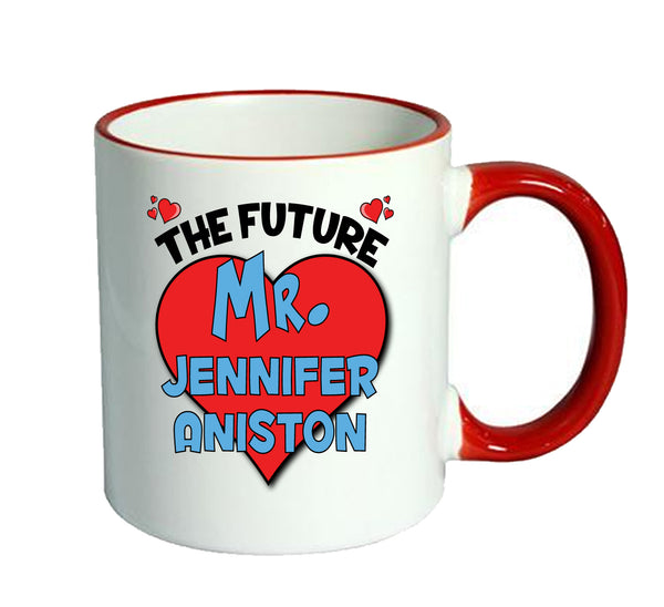 RED MUG - The Future Mr. Jennifer Aniston Mug - Celebrity Mug