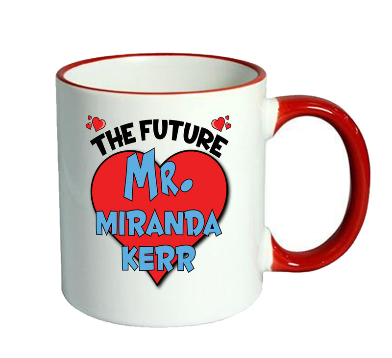 RED MUG - The Future Mr. Miranda Kerr Mug - Celebrity Mug