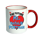 RED MUG - The Future Mr. Natalie Portman Mug - Celebrity Mug