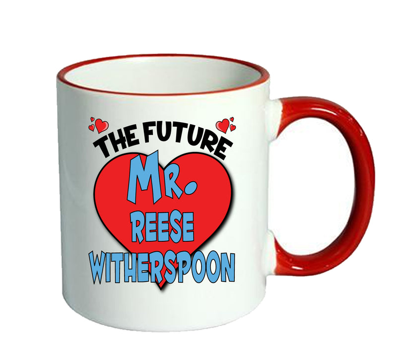 RED MUG - The Future Mr. Reese Witherspoon Mug - Celebrity Mug