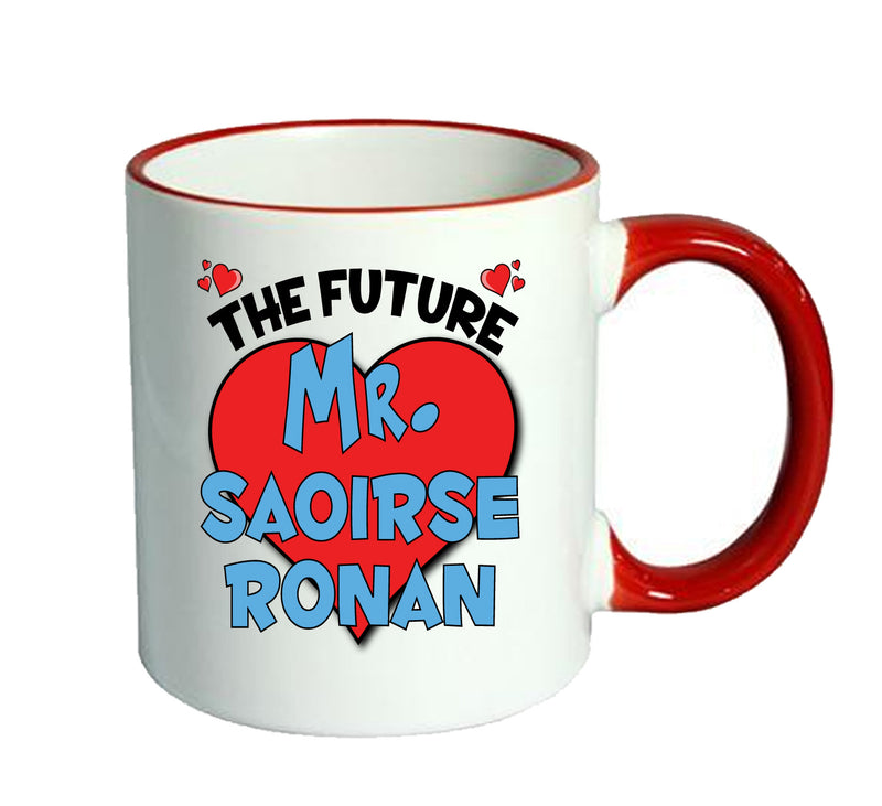 RED MUG - The Future Mr. Saoirse Ronan Mug - Celebrity Mug