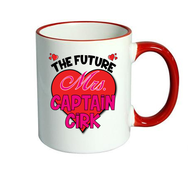 RED MUG - The Future Mrs CAPTAIN CIRK mug - Celebrity Mug