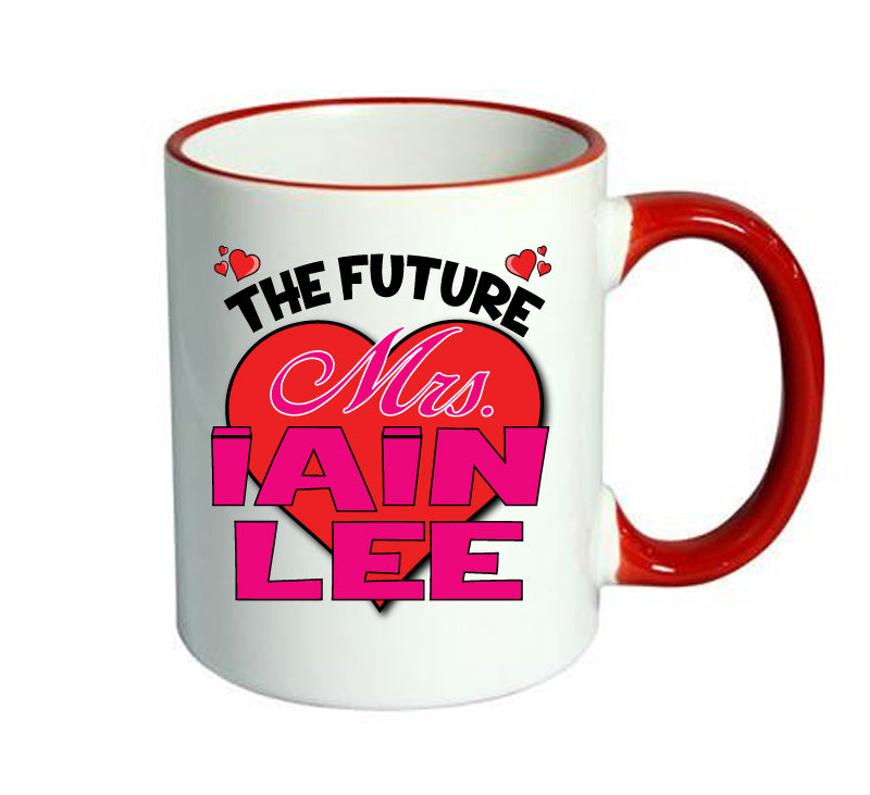 RED MUG - The Future Mrs IAIN LEE mug - Celebrity Mug