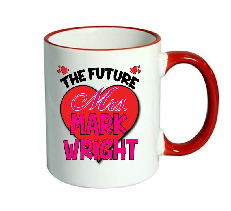 RED MUG - The Future Mrs MARK WRIGHT TOWIE mug - Celebrity Mug