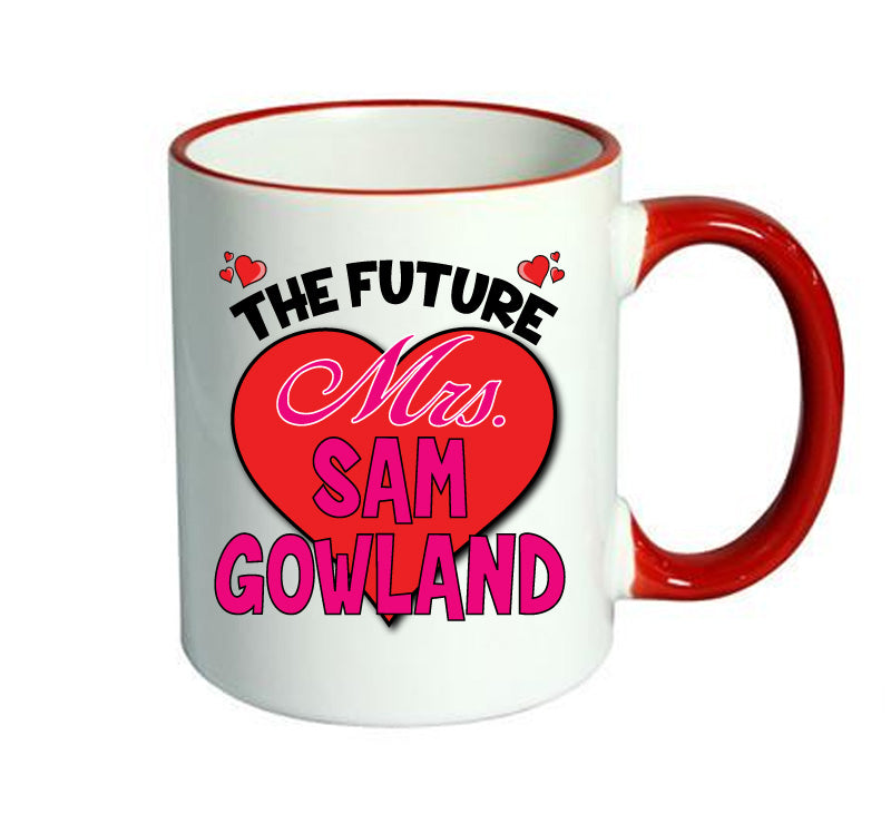 RED MUG - The Future Mrs SAM GOWLAND mug - Celebrity Mug