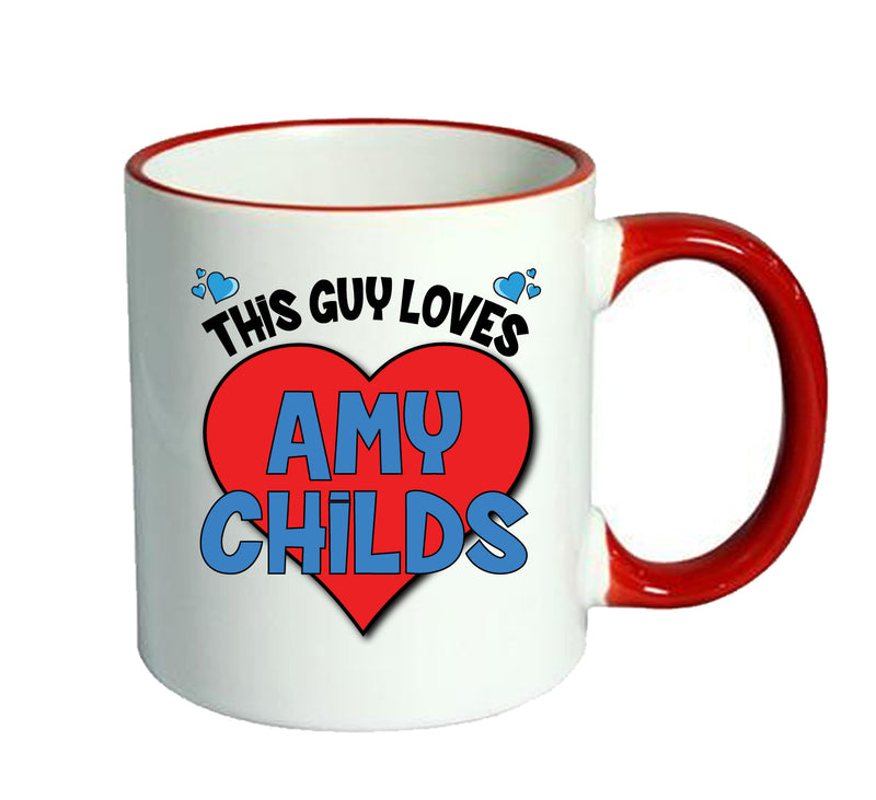RED MUG - This Guy loves Amy Childs Mug - Celebrity Mug