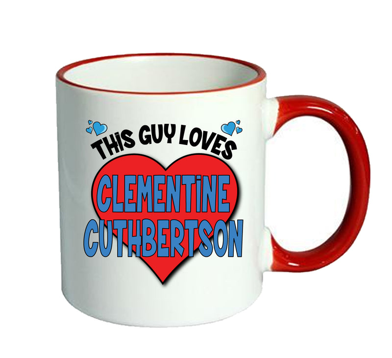 RED MUG - This Guy loves CLEMENTINE CUTHBERTSON Mug - Celebrity Mug
