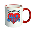 RED MUG - This Guy loves ELLA WILLIS Mug - Celebrity Mug