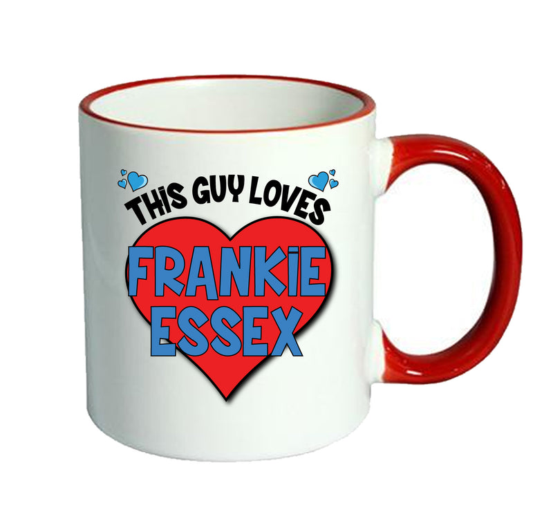 RED MUG - This Guy loves Frankie Essex Mug - Celebrity Mug