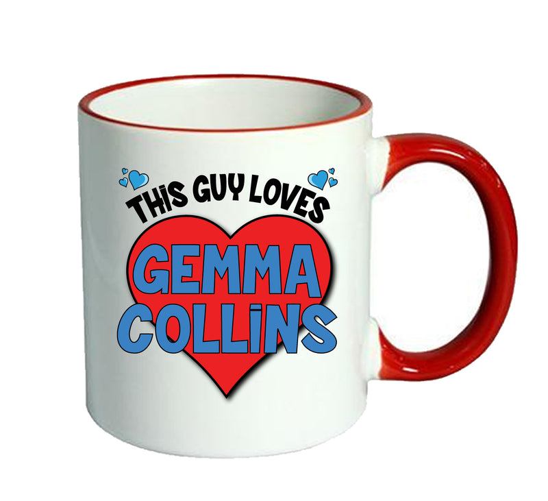 RED MUG - This Guy loves Gemma Collins Mug - Celebrity Mug