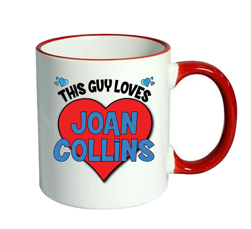 RED MUG - This Guy loves Joan Collins Mug - Celebrity Mug