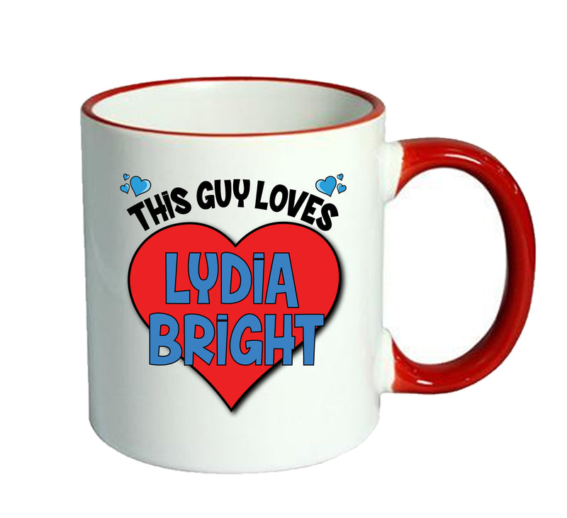 RED MUG - This Guy loves Lydia Bright Mug - Celebrity Mug