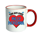 RED MUG - This Guy loves Milly McKenna Mug - Celebrity Mug