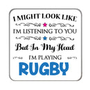 I may look like I'm listening to you but... (Rugby) Drinks Coaster