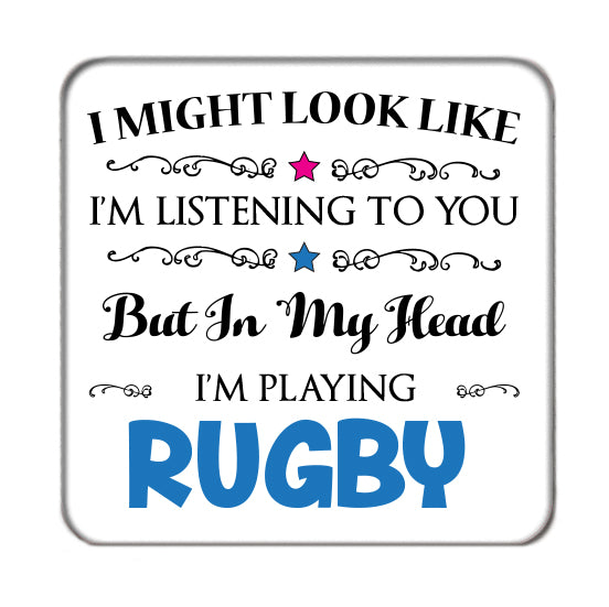 I may look like I'm listening to you but... (Rugby) Drinks Coaster