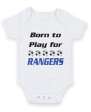 Rangers Born to Play Football Fan Baby Grow Bodysuit