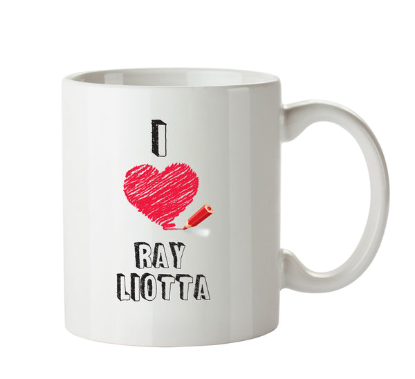 I Love Ray Liotta Celebrity Mug Office Mug – printed mug product image 1