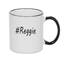 Personalised Your CUSTOM Name Reggie Printed Mug