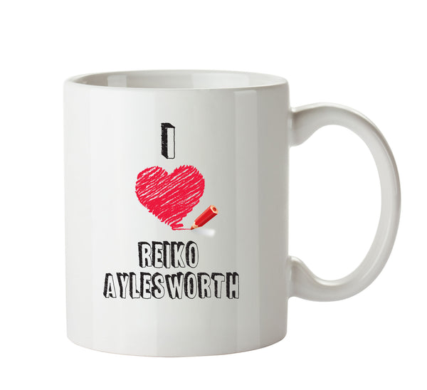 I Love Reiko Aylesworth - I Love Celebrity Mug - Novelty Gift Printed Tea