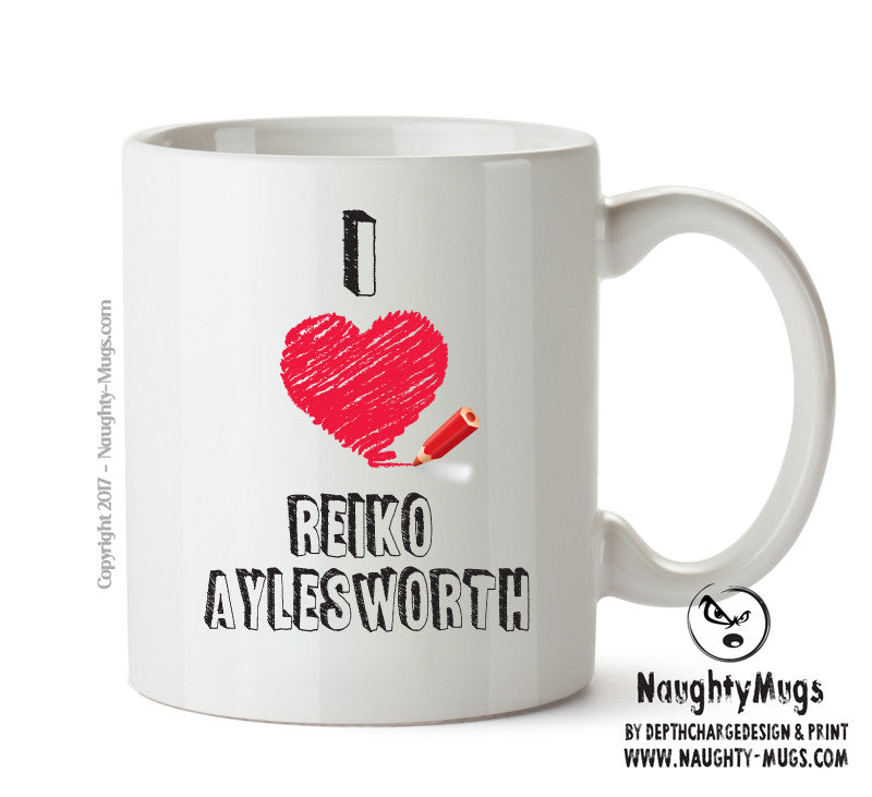 I Love Reiko Aylesworth - I Love Celebrity Mug - Novelty Gift Printed Tea Coffee Ceramic Mug