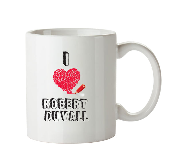 I Love Robert Duvall Celebrity Mug Office Mug – printed mug product image 1