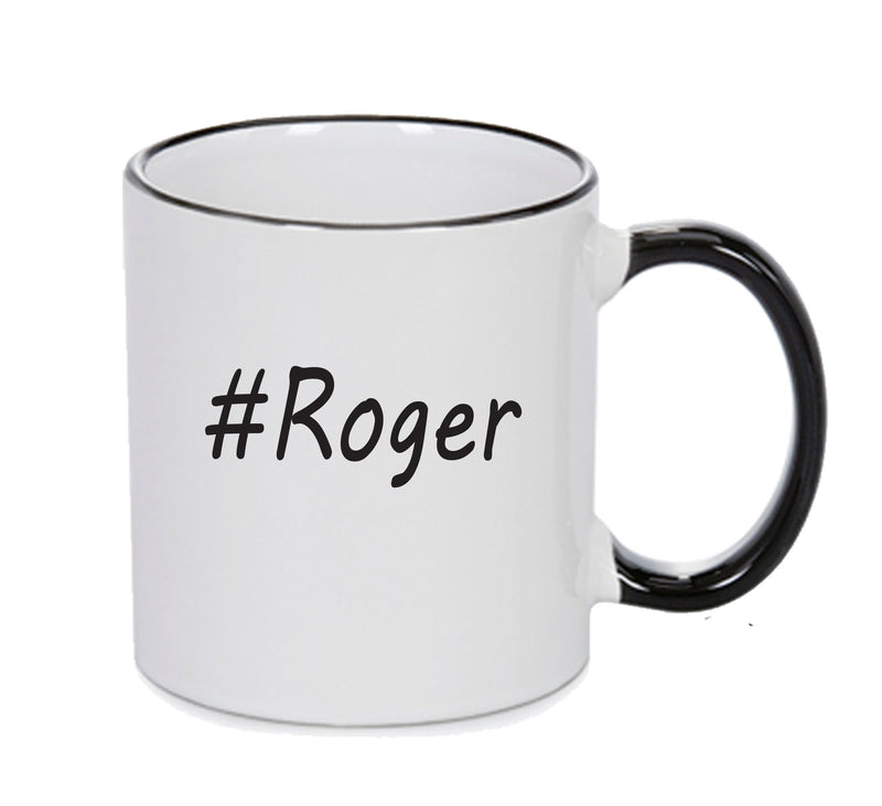 Personalised Your CUSTOM Name Roger Printed Mug