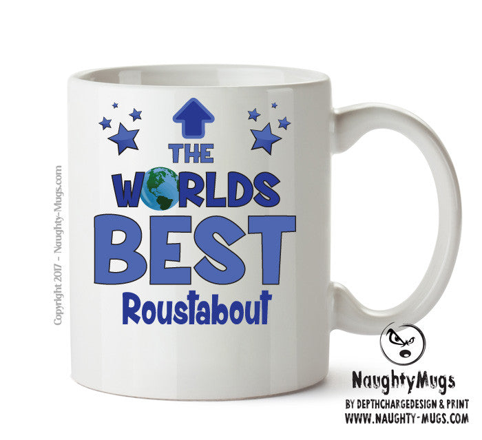 Worlds Best Roustabout Mug - Novelty Funny Mug