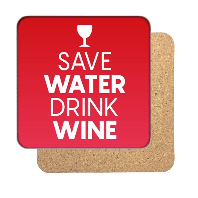 Save Water, Drink Wine Drinks Coaster