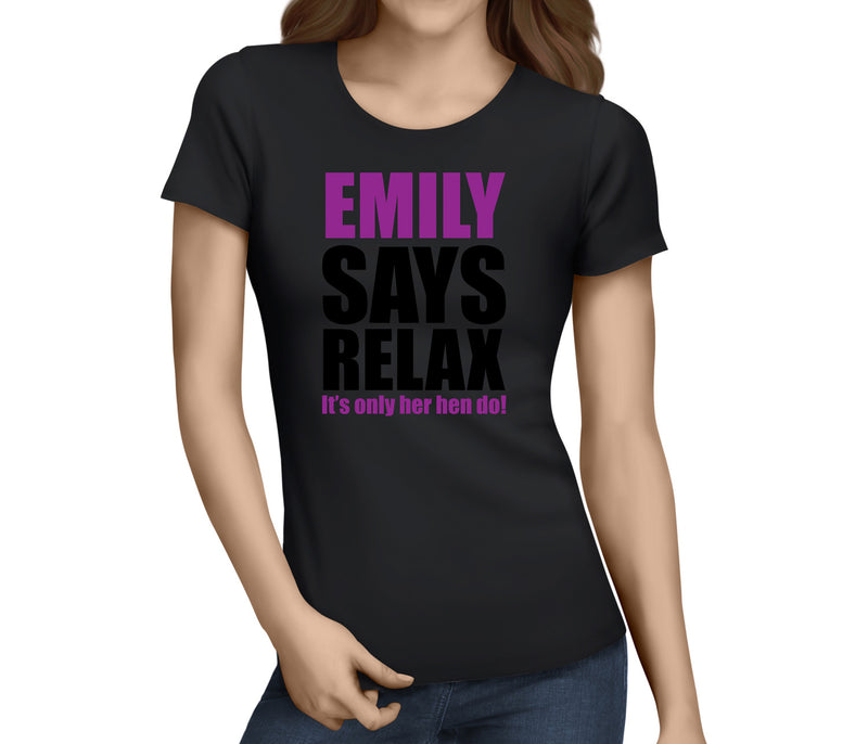 Say Relax Colour Hen T-Shirt - Any Name - Party Tee