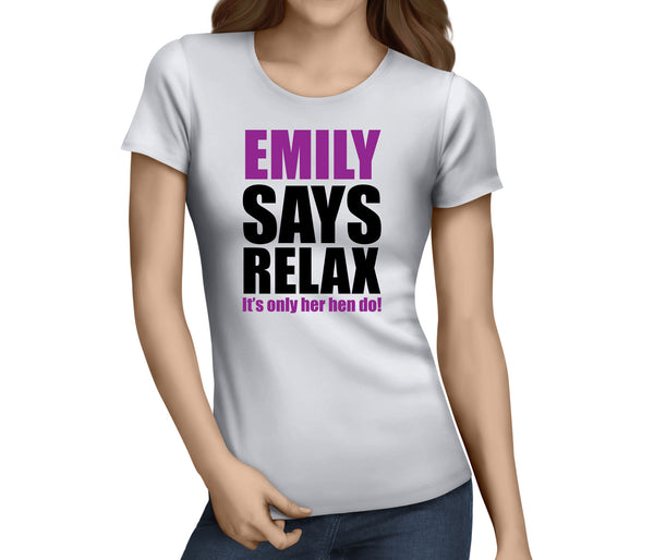 Say Relax Colour Hen T-Shirt - Any Name - Party Tee