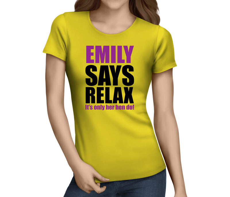 Say Relax Colour Hen T-Shirt - Any Name - Party Tee