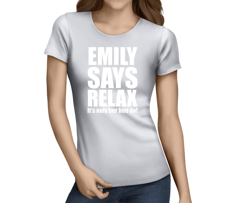 Say Relax White Hen T-Shirt - Any Name - Party Tee