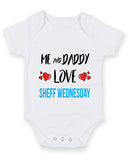 Me and Daddy Love SHEFF WEDNESDAY Personalised FOOTBALL TEAM Baby Grow
