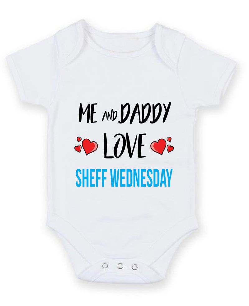 Me and Daddy Love SHEFF WEDNESDAY Personalised FOOTBALL TEAM Baby Grow