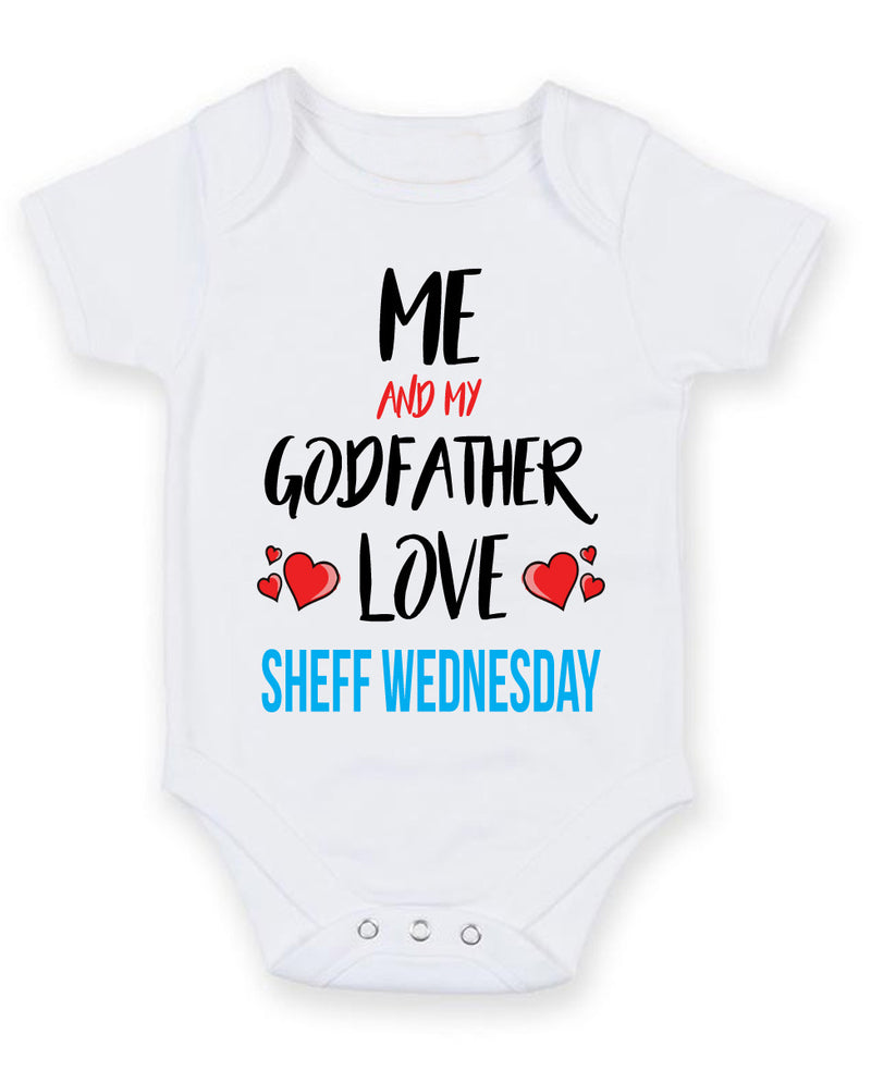 Me and My Godfather Love SHEFF WEDNESDAY Personalised FOOTBALL TEAM Baby Grow