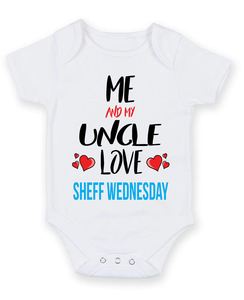 Me and My Uncle Love SHEFF WEDNESDAY Personalised FOOTBALL TEAM Baby Grow