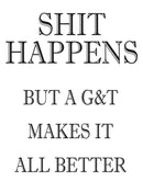 SHIT HAPPENS BUT A G&T MAKES IT ALL BETTER! RUDE NAUGHTY INSPIRED Adult Personalised Birthday Card
