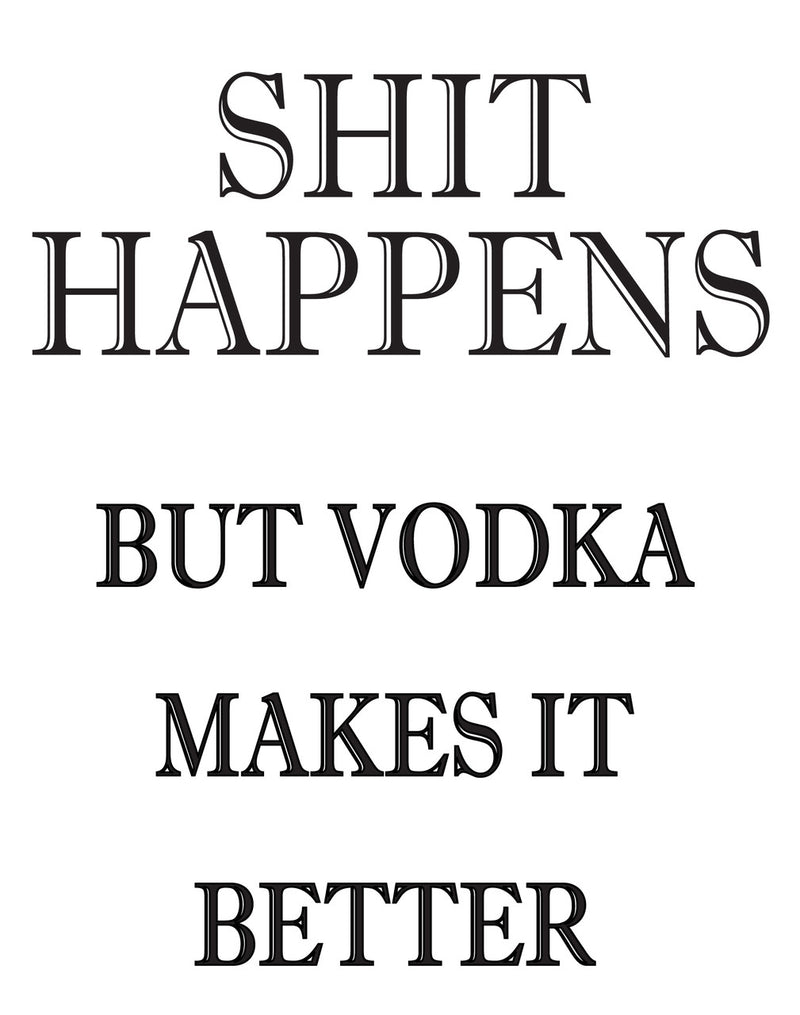 SHIT HAPPENS BUT VODKA MAKES IT BETTER! RUDE NAUGHTY INSPIRED Adult Personalised Birthday Card