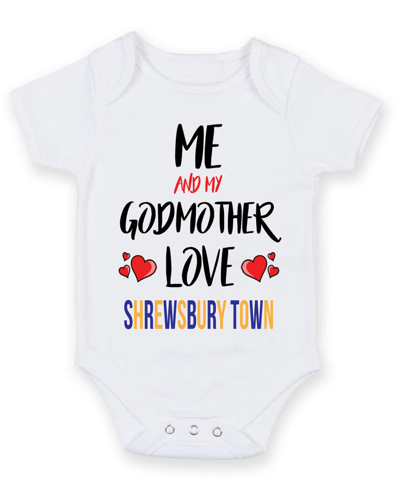 Me and My Godmother Love SHREWSBURY TOWN Personalised FOOTBALL TEAM Baby Grow