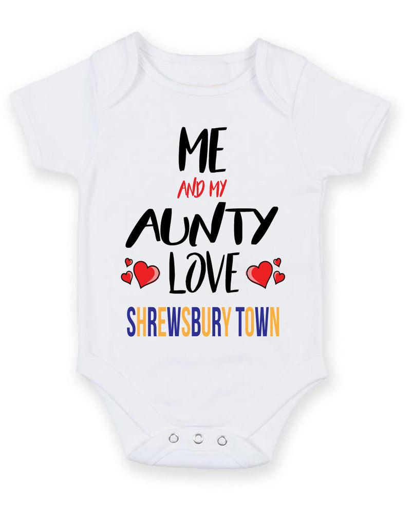 Me and My Aunty Love SHREWSBURY TOWN Personalised FOOTBALL TEAM Baby Grow