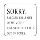 Sorry, Sarcasm falls out Drinks Coaster