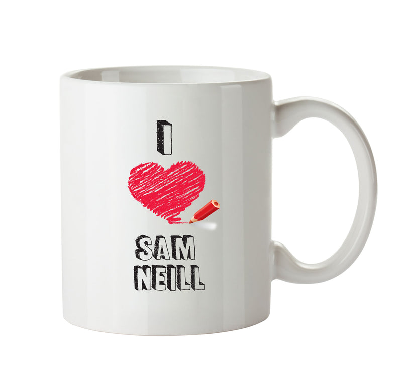 I Love Sam Neill Celebrity Mug Office Mug