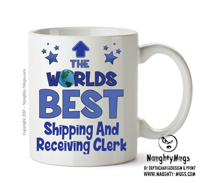 Worlds Best Shipping And Receiving Clerk Mug - Novelty Funny Mug