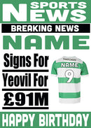 Signed For Yeovil FOOTBALL TEAM THEME INSPIRED PERSONALISED Kids Adult Birthday Card