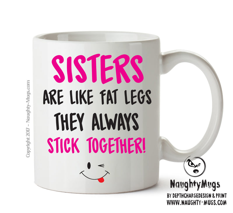 Sisters Are Like Fat Legs- Adult Mug